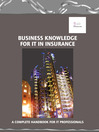 Business Knowledge for IT in Insurance (eBook): The Definite Handbook for IT Professionals